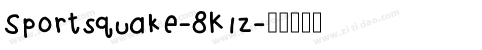 Sportsquake-8K1z字体转换 Sportsquake-8K1z字体转换