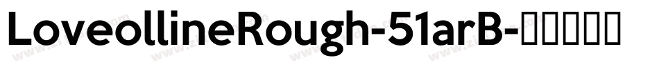 LoveollineRough-51arB字体转换