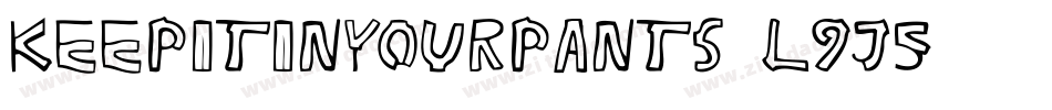 KeepItInYourPants-l9J5字体转换