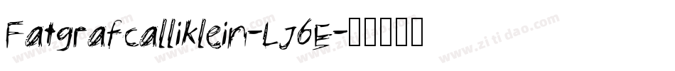 Fatgrafcalliklein-LJ6E字体转换