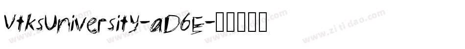 VtksUniversity-aD6E字体转换 VtksUniversity-aD6E字体转换