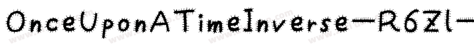 OnceUponATimeInverse-R6Zl字体转换 OnceUponATimeInverse-R6Zl字体转换