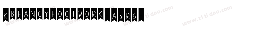 Kbfancyfootwork-A5R6字体转换