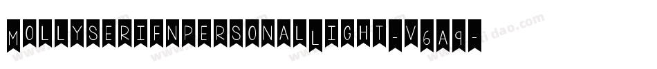 MollyserifnpersonalLight-v6A9字体转换 MollyserifnpersonalLight-v6A9字体转换