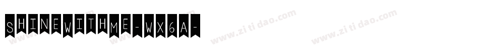 ShineWithMe-WX6A字体转换
