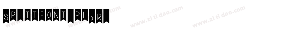 Splitfont-pl5R字体转换