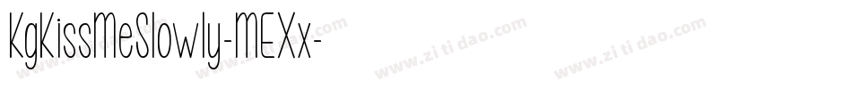 KgKissMeSlowly-MEXx字体转换