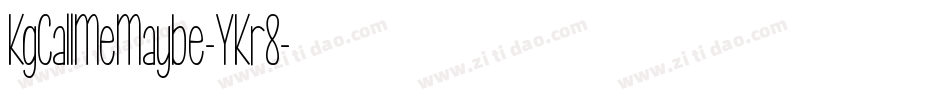 KgCallMeMaybe-YKr8字体转换