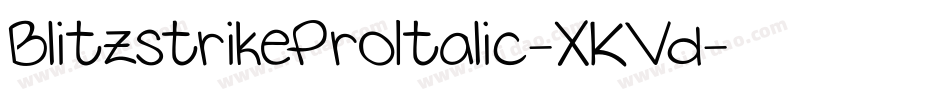 BlitzstrikeProItalic-XKVd字体转换 BlitzstrikeProItalic-XKVd字体转换