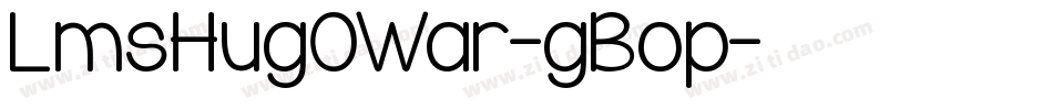 LmsHugOWar-gBop字体转换