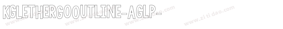 KgLetHerGoOutline-Aglp字体转换