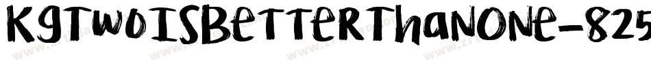KgTwoIsBetterThanOne-825B字体转换