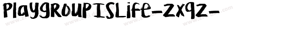 PlaygroupIsLife-ZxqZ字体转换