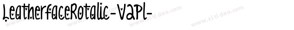 LeatherfaceRotalic-V2Pl字体转换 LeatherfaceRotalic-V2Pl字体转换