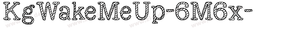 KgWakeMeUp-6M6x字体转换 KgWakeMeUp-6M6x字体转换