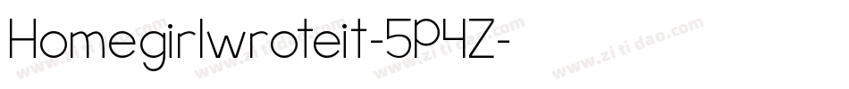 Homegirlwroteit-5P4Z字体转换