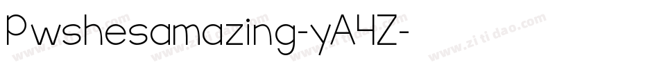 Pwshesamazing-yA4Z字体转换