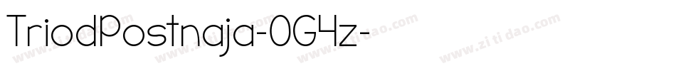 TriodPostnaja-0G4z字体转换 TriodPostnaja-0G4z字体转换