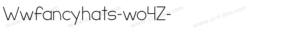 Wwfancyhats-wo4Z字体转换 Wwfancyhats-wo4Z字体转换