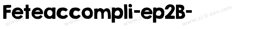 Feteaccompli-ep2B字体转换 Feteaccompli-ep2B字体转换