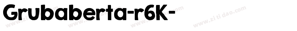 Grubaberta-r6K字体转换