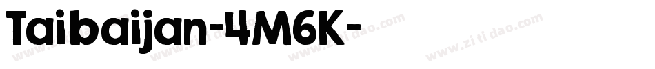 Taibaijan-4M6K字体转换