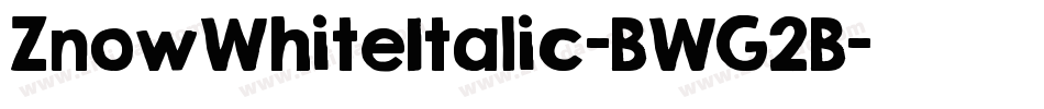ZnowWhiteItalic-BWG2B字体转换