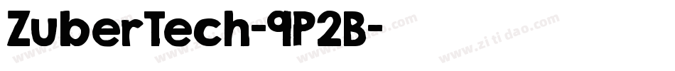 ZuberTech-9P2B字体转换 ZuberTech-9P2B字体转换