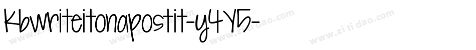 Kbwriteitonapostit-y4Y5字体转换 Kbwriteitonapostit-y4Y5字体转换