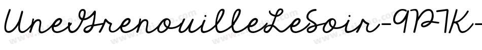 UneGrenouilleLeSoir-9P7K字体转换 UneGrenouilleLeSoir-9P7K字体转换