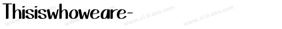 Thisiswhoweare字体转换