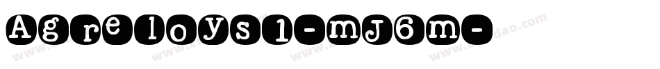 Agreloys1-mJ6m字体转换