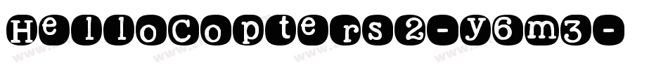 HelloCopters2-y6m3字体转换