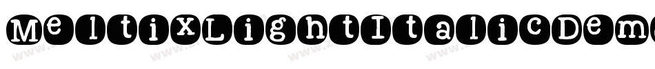 MeltixLightItalicDemo-ZX6m字体转换 MeltixLightItalicDemo-ZX6m字体转换