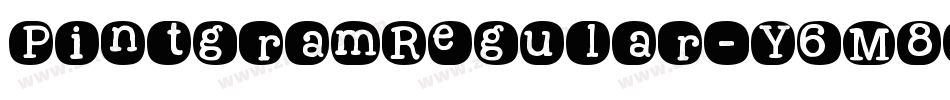 PintgramRegular-Y6M8字体转换 PintgramRegular-Y6M8字体转换