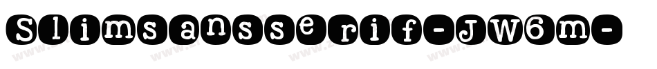 Slimsansserif-JW6m字体转换 Slimsansserif-JW6m字体转换