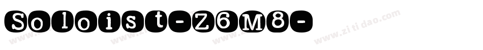 Soloist-Z6M8字体转换 Soloist-Z6M8字体转换