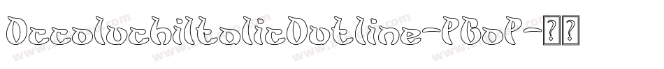 OccoluchiItalicOutline-PGoP字体转换