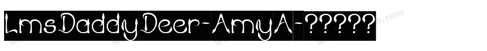 LmsDaddyDeer-AmyA字体转换