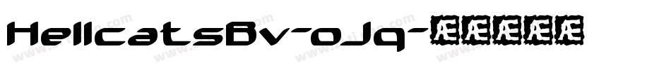 HellcatsBv-oJq字体转换 HellcatsBv-oJq字体转换