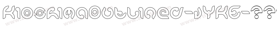 KioshimaOutlined-vYKE字体转换