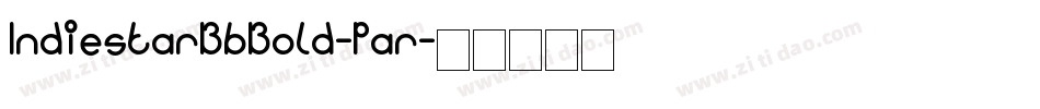 IndiestarBbBold-Par字体转换 IndiestarBbBold-Par字体转换