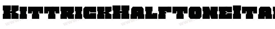 KittrickHalftoneItalic-rooB字体转换