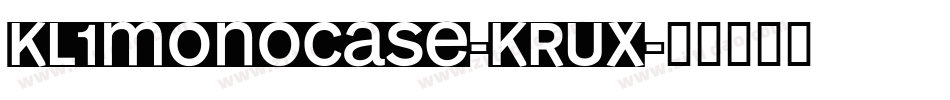 KL1MonoCase-Krux字体转换