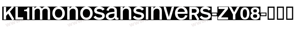 Kl1MonosansInvers-Zy08字体转换