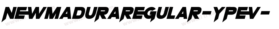 NewMaduraRegular-YPev字体转换