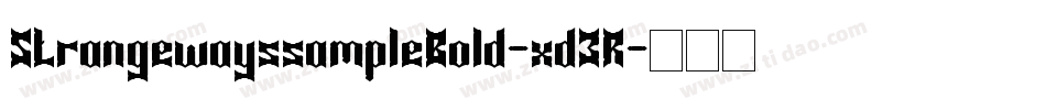 StrangewayssampleBold-xd3R字体转换