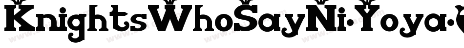 KnightsWhoSayNi-Yoya字体转换