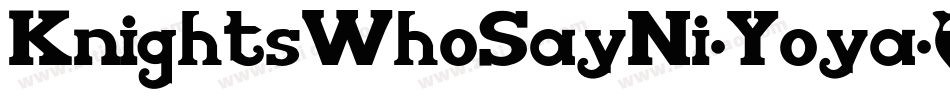 KnightsWhoSayNi-Yoya字体转换