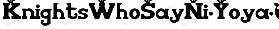 KnightsWhoSayNi-Yoya字体转换